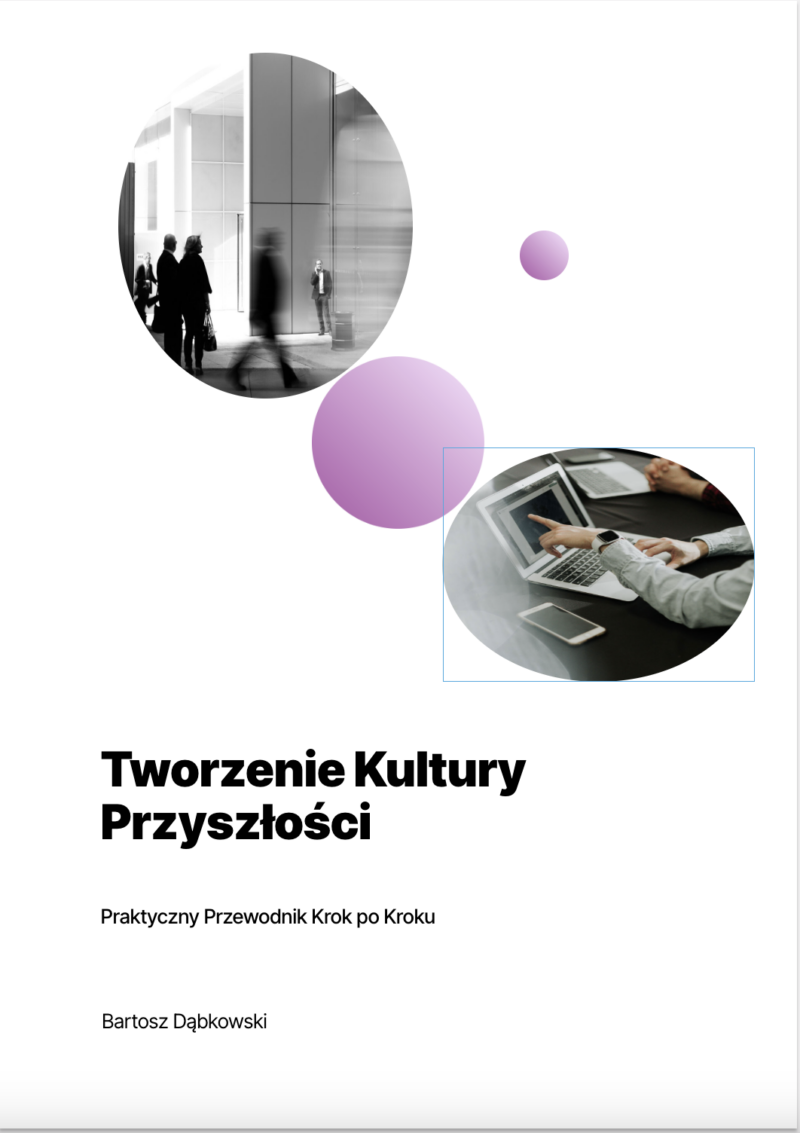 Tworzenie Kultury Przyszłości - Praktyczny Przewodnik Krok po Kroku